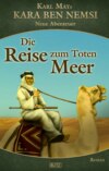 Kara Ben Nemsi - Neue Abenteuer 13: Die Reise zum Toten Meer