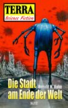 Terra - Science Fiction 02: Die Stadt am Ende der Welt