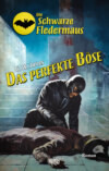 Die schwarze Fledermaus 60: Das perfekte Böse