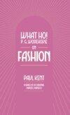 What Ho! P. G. Wodehouse on Fashion