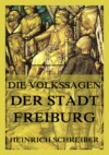 Die Volkssagen der Stadt Freiburg im Breisgau