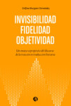 Objetividad. Fidelidad. Invisibilidad