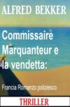 Commissaire Marquanteur e la vendetta: Francia Romanzo poliziesco