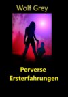 Perverse Ersterfahrungen