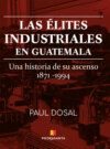 Las élites industriales en Guatemala