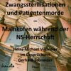 Zwangssterilisationen und Patientenmorde  – Mainkofen während der NS-Herrschaft.