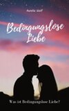 Bedingungslose Liebe