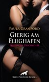 Gierig am Flughafen | Erotische Geschichte