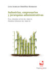 Industrias, empresarios y jerarquías administrativas