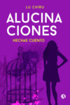 Alucinaciones hechas cuento