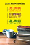 Las lenguas que me habitan. The languages within me.  Les langues dans ma peau.