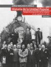 Historia de la Unidad Popular - Volumen I