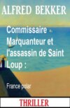 Commissaire Marquanteur et l'assassin de Saint Loup : France polar