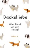 Dackelliebe - alles rund um den Dackel