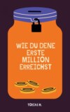 Wie du deine erste Million erreichst