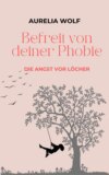 Befreit von deiner Phobie