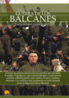 Breve historia de la guerra de los Balcanes