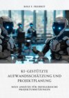 KI-gestützte  Aufwandsschätzung und Projektplanung