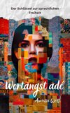 Wortangst ade