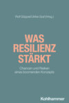 Was Resilienz stärkt