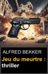 Jeu du meurtre : thriller