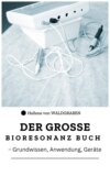 Das große Bioresonanz Buch – Grundwissen, Anwendung, Geräte