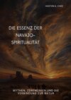 Die Essenz der  Navajo-Spiritualität