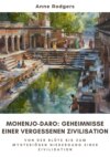 Mohenjo-daro:  Geheimnisse einer  vergessenen Zivilisation