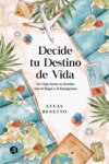 Decide tu Destino de Vida