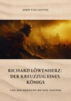 Richard Löwenherz: Der Kreuzzug eines Königs