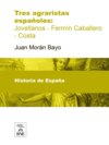 Hacia la revolución agraria española Tres agraristas españoles. Jovellanos-Fermín Caballero-Costa