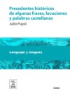 Precedentes históricos de algunas frases, locuciones y palabras castellanas