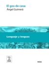 El gos de casa : narració de Àngel Guimerá per servir de lectura a les escoles de Catalunya