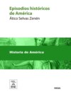 Episodios históricos de América : descubrimiento, conquista, coloniaje, independencia