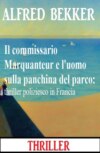 Il commissario Marquanteur e l'uomo sulla panchina del parco: thriller poliziesco in Francia