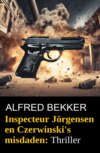 Inspecteur Jörgensen en Czerwinski's misdaden: Thriller