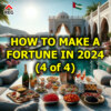 How to Make a Fortune in 2024 (4 of 4)