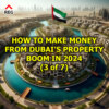 How to Make Money from Dubai’s Property Boom in 2024 (3 of 7)