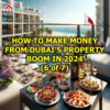 How to Make Money from Dubai’s Property Boom in 2024 (6 of 7)