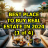 Best place to buy real estate in 2024 (1 of 4)