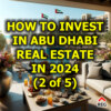 How to Invest in Abu Dhabi Real Estate in 2024 (2 of 5)