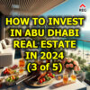 How to Invest in Abu Dhabi Real Estate in 2024 (3 of 5)