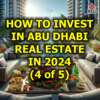 How to Invest in Abu Dhabi Real Estate in 2024 (4 of 5)