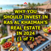 Why You Should Invest in Ras Al Khaimah’s Real Estate in 2024 (1 of 7)