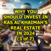 Why You Should Invest in Ras Al Khaimah’s Real Estate in 2024 (3 of 7)