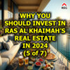 Why You Should Invest in Ras Al Khaimah’s Real Estate in 2024 (5 of 7)