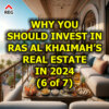 Why You Should Invest in Ras Al Khaimah’s Real Estate in 2024 (6 of 7)