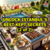 Unlock Istanbul’s Best Kept Secrets (2 of 7)