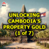 Unlocking Cambodia’s Property Gold (1 of 7)