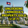 Unlocking Cambodia’s Property Gold (2 of 7)